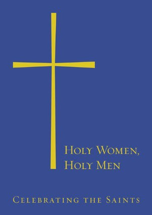 Holy Women, Holy Men: Celebrating the Saints,New