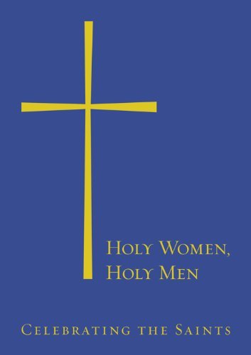 Holy Women, Holy Men: Celebrating the Saints,New