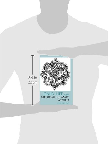 Daily Life in the Medieval Islamic World (Daily Life Through History),New