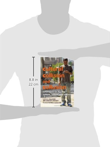 Cultural Collision and Collusion: Reflections on HipHop Culture, Values, and Schools Foreword by Marc Lamont Hill (Educational,Used