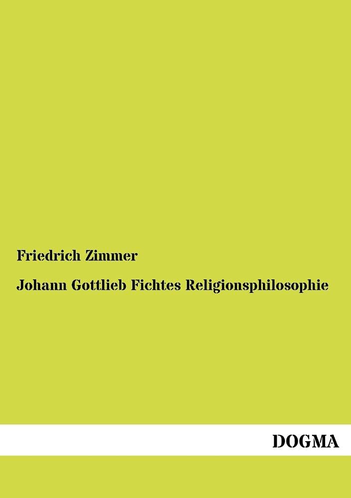 Johann Gottlieb Fichtes Religionsphilosophie: Nach d. Grundzuegen ihrer Entwicklung dargestellt (German Edition),Used