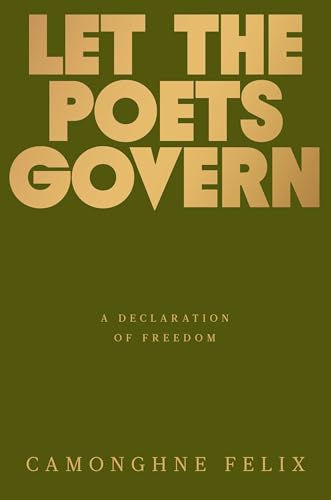 Let The Poets Govern: A Declaration Of Freedom
