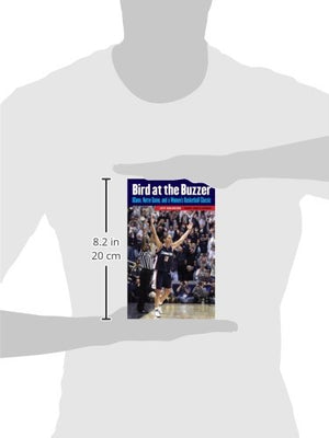 Bird at the Buzzer: UConn, Notre Dame, and a Women's Basketball Classic,Used