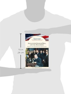 Alexander Graham Bell and the Telephone: The Invention That Changed Communication (Milestones in American History),Used