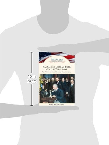Alexander Graham Bell and the Telephone: The Invention That Changed Communication (Milestones in American History),Used