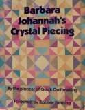 Barbara Johannah'S Crystal Piecing (Contemporary Quilting)
