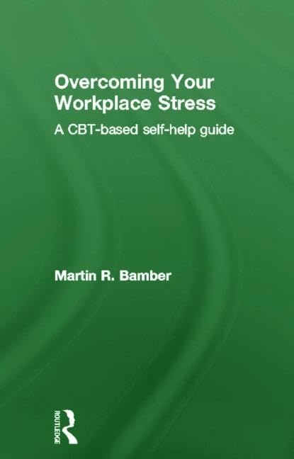 Overcoming Your Workplace Stress: A CBTbased Selfhelp Guide,Used