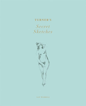 Turner's Secret Sketches,New