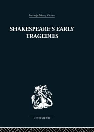 Shakespeare's Early Tragedies,New