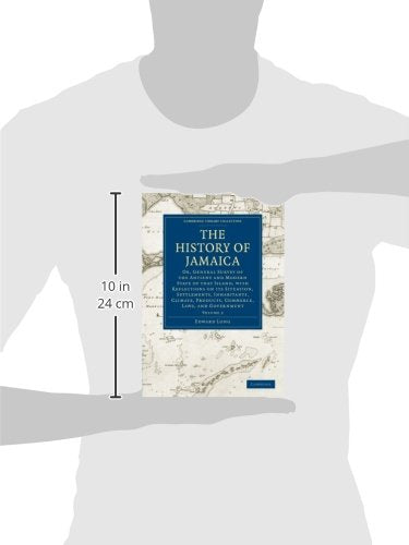 The History of Jamaica: Or, General Survey of the Antient and Modern State of that Island, with Reflections on its Situation, Se,Used