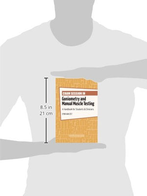 Cram Session In Goniometry And Manual Muscle Testing: A Handbook For Students & Clinicians