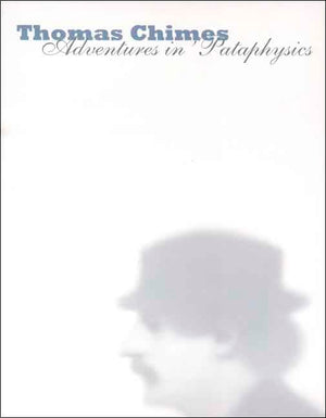Thomas Chimes: Adventures In 'Pataphysics,New
