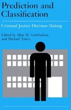 Crime and Justice, Volume 9: Prediction and Classification in Criminal Justice Decision Making (Volume 9) (Crime and Justice: A ,Used