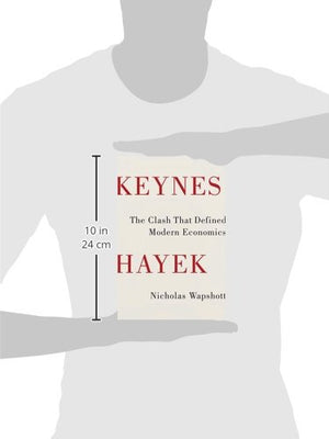 Keynes Hayek: The Clash That Defined Modern Economics