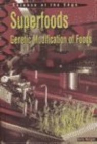 Superfoods: Genetic Modification of Foods (Science at the Edge),Used
