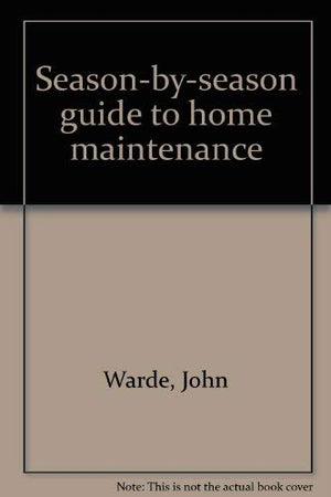 SeasonBySeason Guide to Home Maintenance,Used
