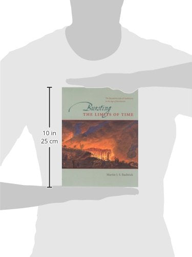 Bursting the Limits of Time: The Reconstruction of Geohistory in the Age of Revolution,Used