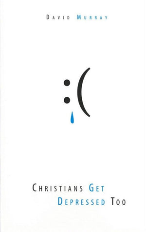 Christians Get Depressed Too: Hope and Help for Depressed People,New