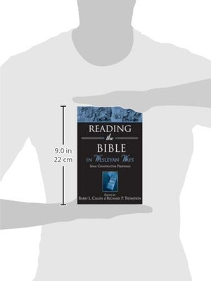 Reading The Bible In Wesleyan Ways: Some Constructive Proposals,New
