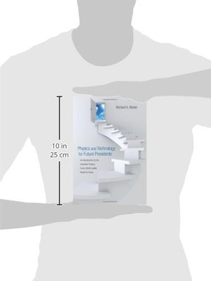Physics and Technology for Future Presidents: An Introduction to the Essential Physics Every World Leader Needs to Know,Used