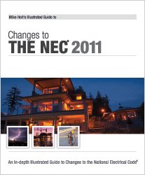 Mike Holt's Illustrated Guide to Changes to the NEC 2011,Used