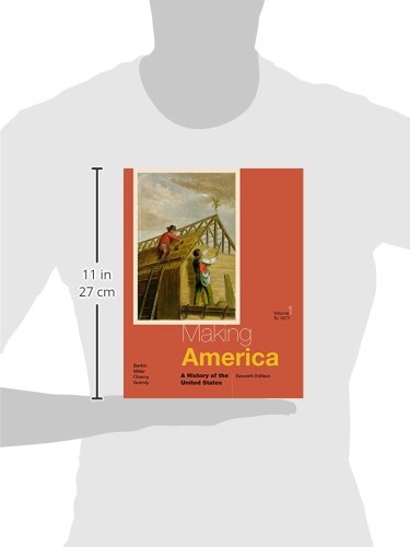 Making America: A History Of The United States, Volume I: To 1877