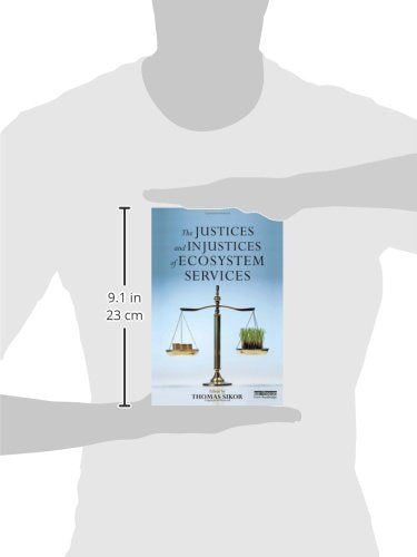 The Justices and Injustices of Ecosystem Services (Routledge Studies in Ecosystem Services),Used