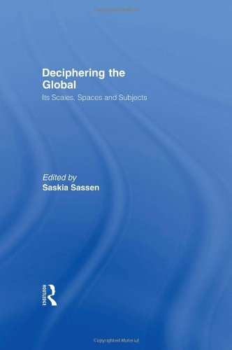 Deciphering The Global: Its Scales, Spaces And Subjects,Used
