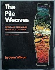 The Pile Weaves: TwentySix Techniques and How to Do Them,Used