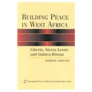 Building Peace in West Africa: Liberia, Sierra Leone, and GuineaBissau (International Peace Academy Occasional Paper Series),Used