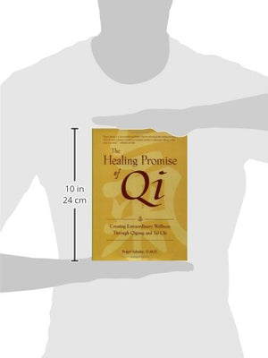 The Healing Promise of Qi: Creating Extraordinary Wellness Through Qigong and Tai Chi,Used