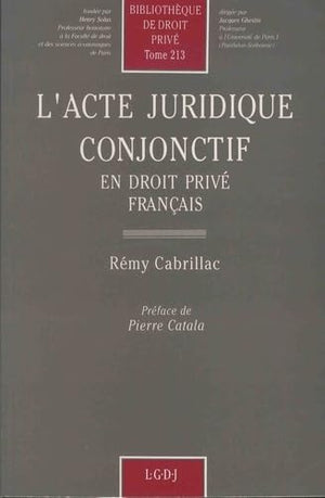 l'acte juridique conjonctif en droit priv franais (213),New