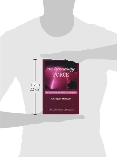 The Creativity Force in Education, Business, and Beyond: An Urgent Message,Used