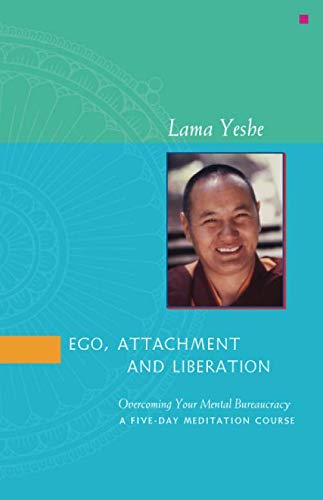 Ego, Attachment And Liberation: Overcoming Your Mental Bureaucracy  A Fiveday Meditation Course,Used