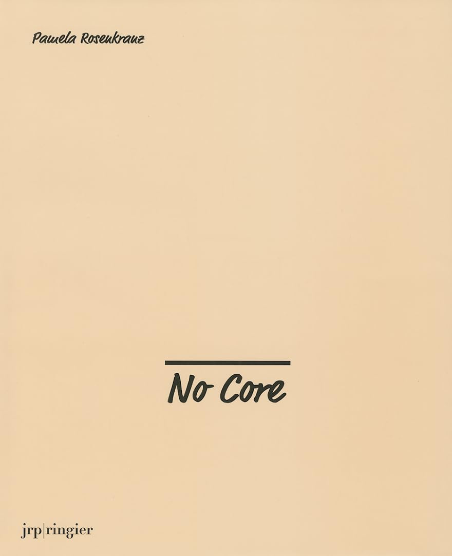 Pamela Rosenkranz: No Core,Used