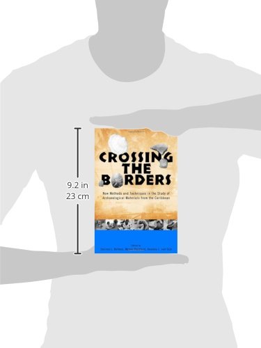 Crossing the Borders: New Methods and Techniques in the Study of Archaeological Materials from the Caribbean (Caribbean Archaeol,Used