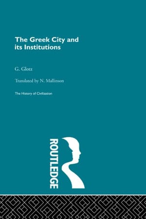 The Greek City and its Institutions (The History of Civilizations),Used
