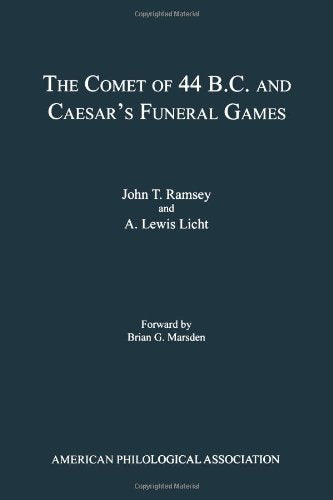 The Comet Of 44 B.C. And Caeser'S Funeral Games (Apa American Classical Studies, No. 39)