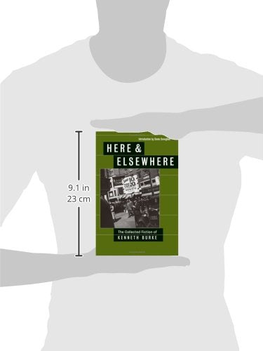 Here & Elsewhere: The Collected Fiction of Kenneth Burke,Used
