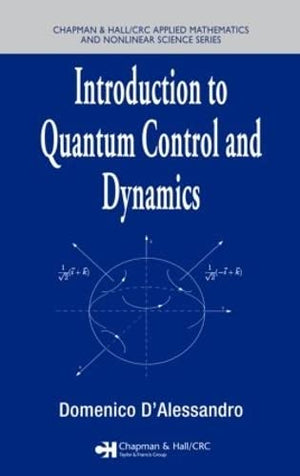 Introduction to Quantum Control and Dynamics (Advances in Applied Mathematics),Used