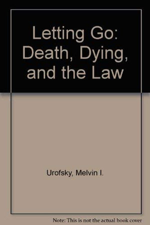 Letting Go: Death, Dying, And The Law,Used