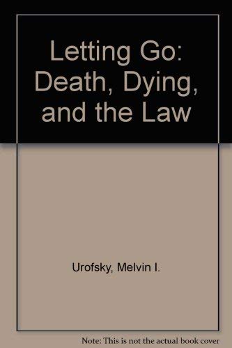 Letting Go: Death, Dying, And The Law,Used