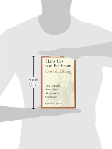 Cosmic Liturgy: The Universe According To Maximus The Confessor (Communio Books)