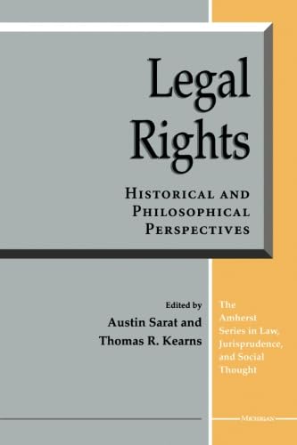 Legal Rights: Historical and Philosophical Perspectives (The Amherst Series In Law, Jurisprudence, And Social Thought),Used