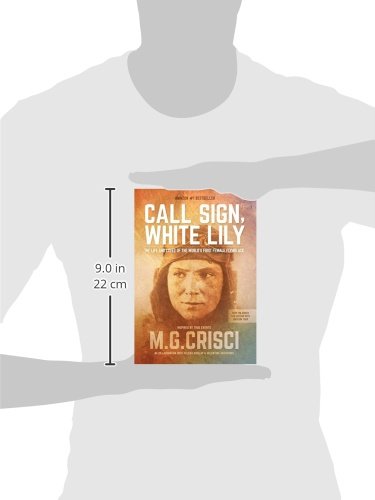 Call Sign, White Lily (5Th Edition): The Life And Loves Of The World'S First Female Fighter Pilot,Used