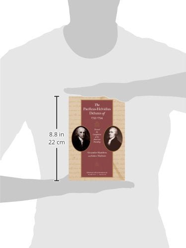 The PacificusHelvidius Debates of 17931794: Toward the Completion of the American Founding,Used