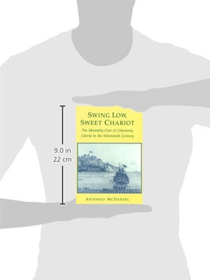 Swing Low, Sweet Chariot: The Mortality Cost of Colonizing Liberia in the Nineteenth Century (Population and Development Series),Used