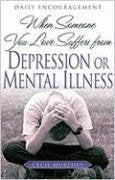 When Someone You Love Suffers from Depression or Mental Illness: Daily Encouragement,Used