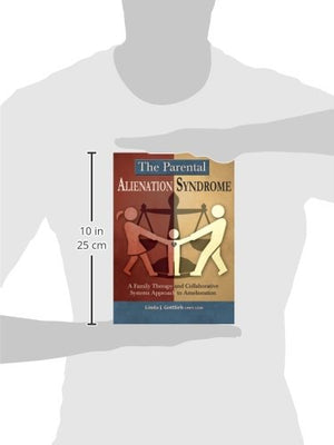 The Parental Alienation Syndrome: A Family Therapy and Collaborative Systems Approach to Amelioration,Used