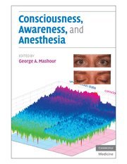 Consciousness, Awareness, and Anesthesia,Used